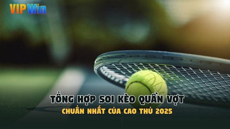 soi kèo quần vợt​